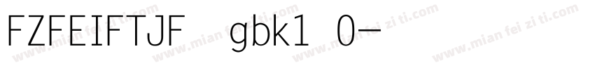 FZFEIFTJF一gbk1 0字体转换